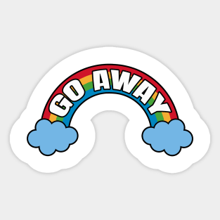 Go Away - Sarcastic Rainow Sticker